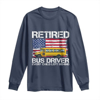 Retired School Bus Driver Long Sleeve Shirt Patriotic USA American Flag