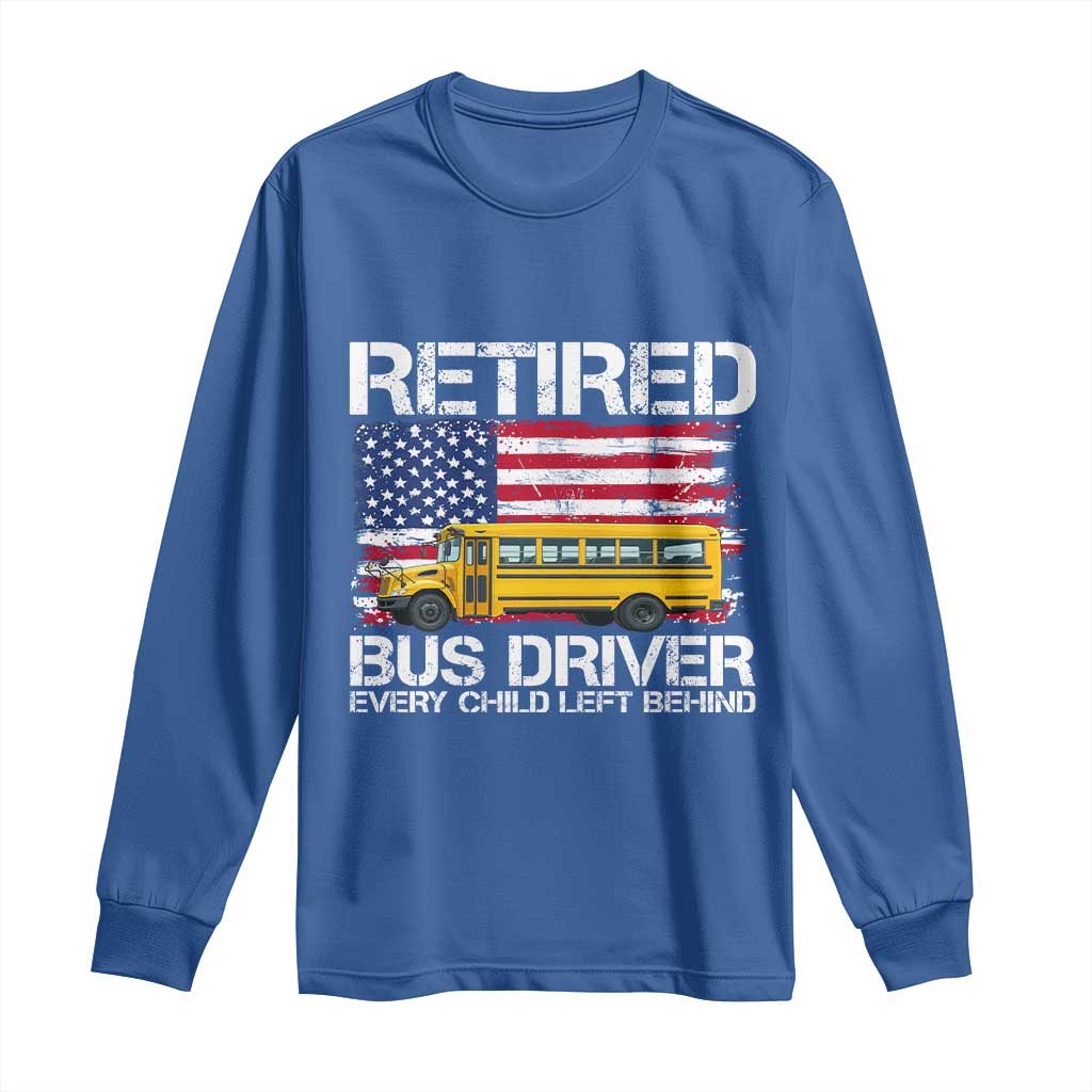 Retired School Bus Driver Long Sleeve Shirt Patriotic USA American Flag