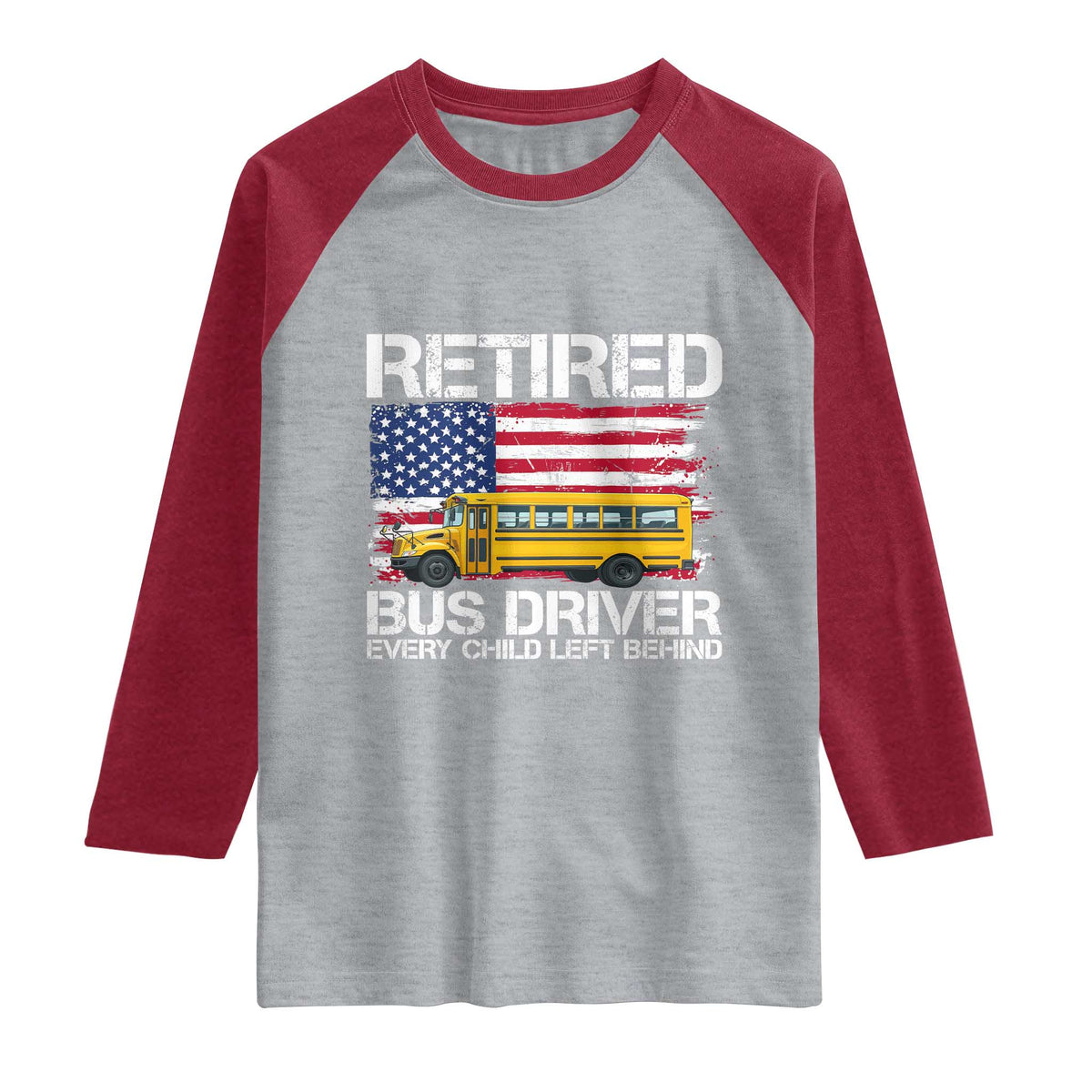 Retired School Bus Driver Raglan Shirt Patriotic USA American Flag