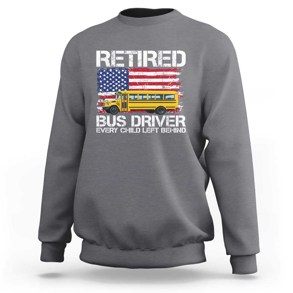 Retired School Bus Driver Sweatshirt Patriotic USA American Flag