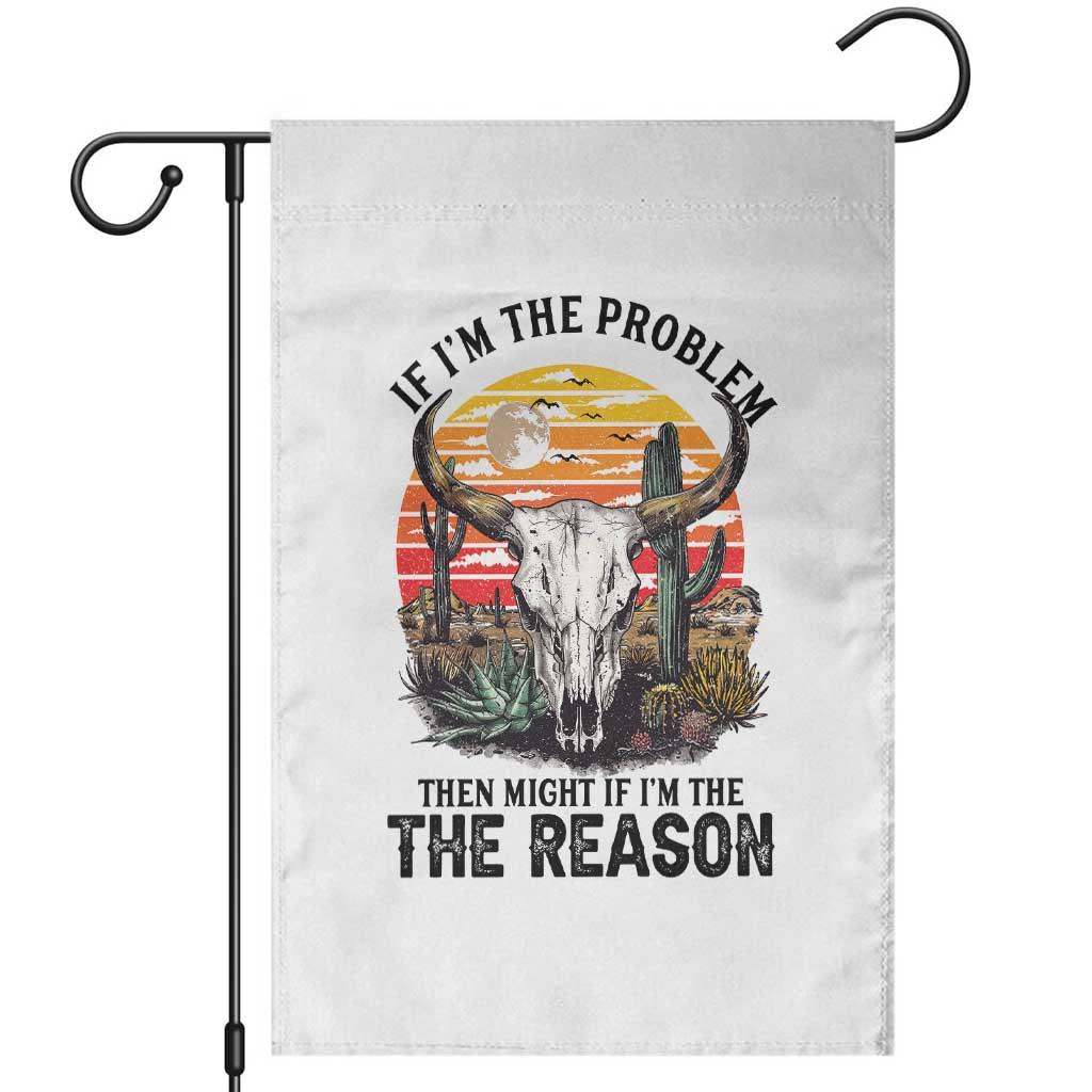 Cow Bull Skull Garden Flag If Problem Vintage Then You Might Be Reason - Wonder Print Shop