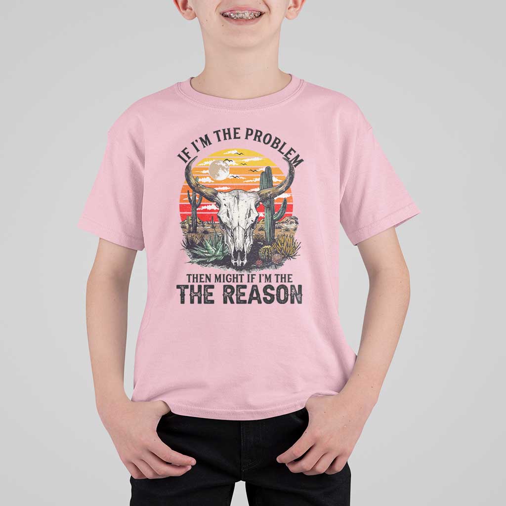 Cow Bull Skull T Shirt For Kid If Problem Vintage Then You Might Be Reason - Wonder Print Shop