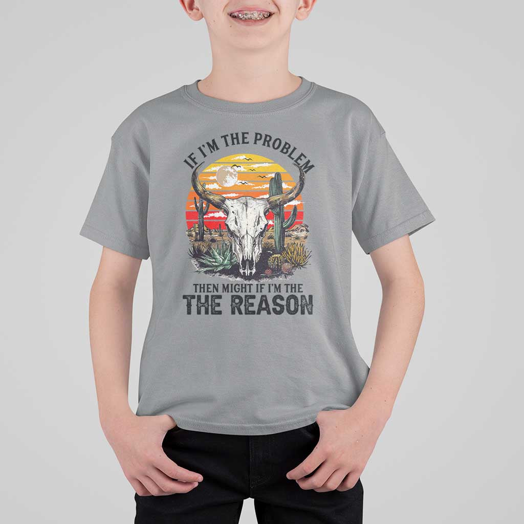 Cow Bull Skull T Shirt For Kid If Problem Vintage Then You Might Be Reason - Wonder Print Shop