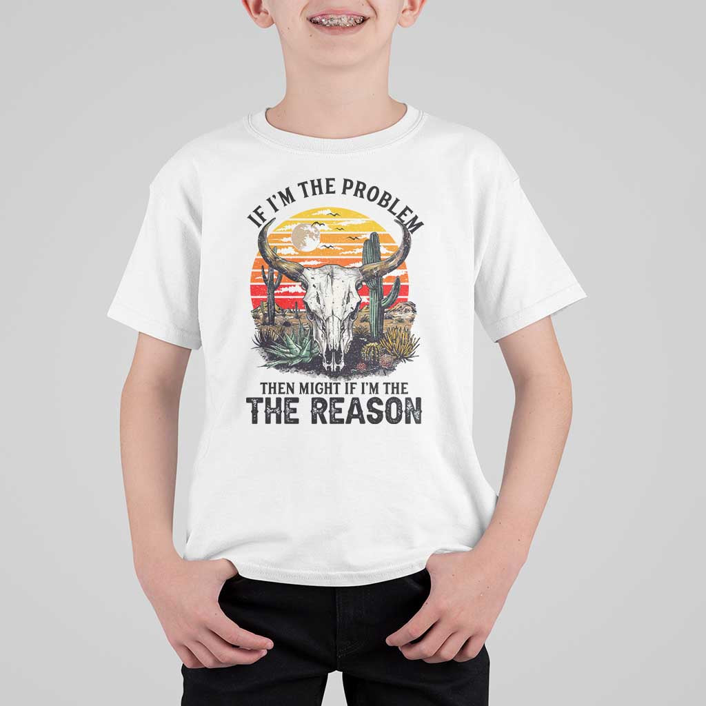 Cow Bull Skull T Shirt For Kid If Problem Vintage Then You Might Be Reason - Wonder Print Shop