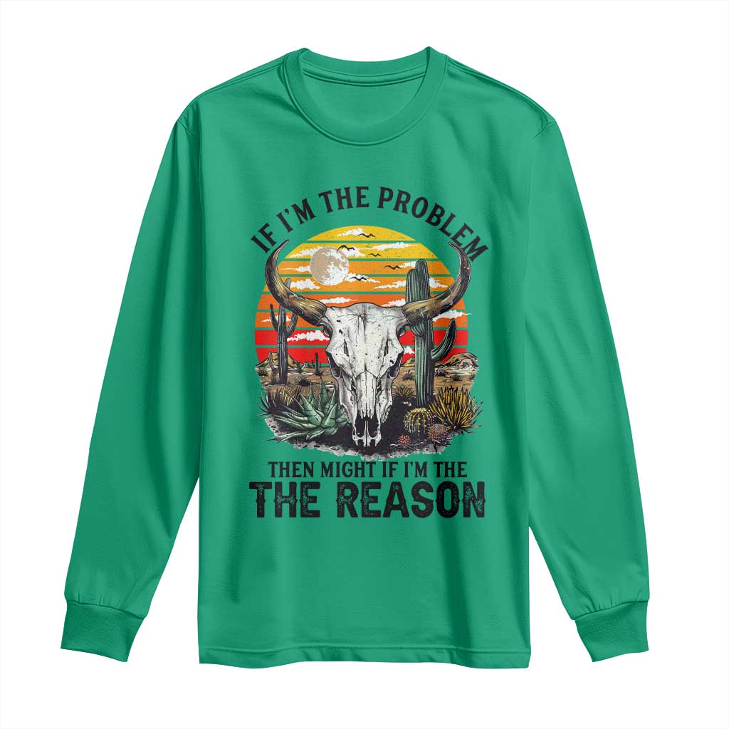 Cow Bull Skull Long Sleeve Shirt If Problem Vintage Then You Might Be Reason - Wonder Print Shop
