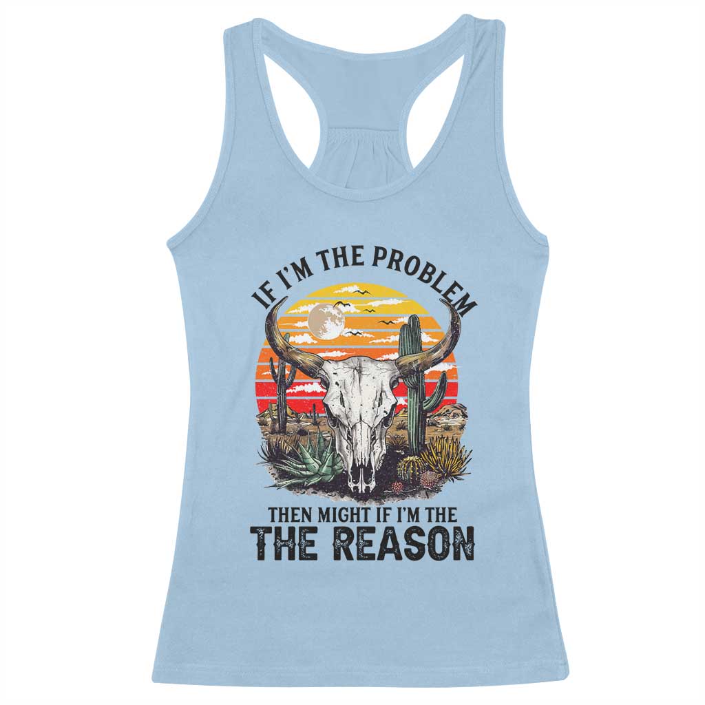 Cow Bull Skull Racerback Tank Top If Problem Vintage Then You Might Be Reason - Wonder Print Shop