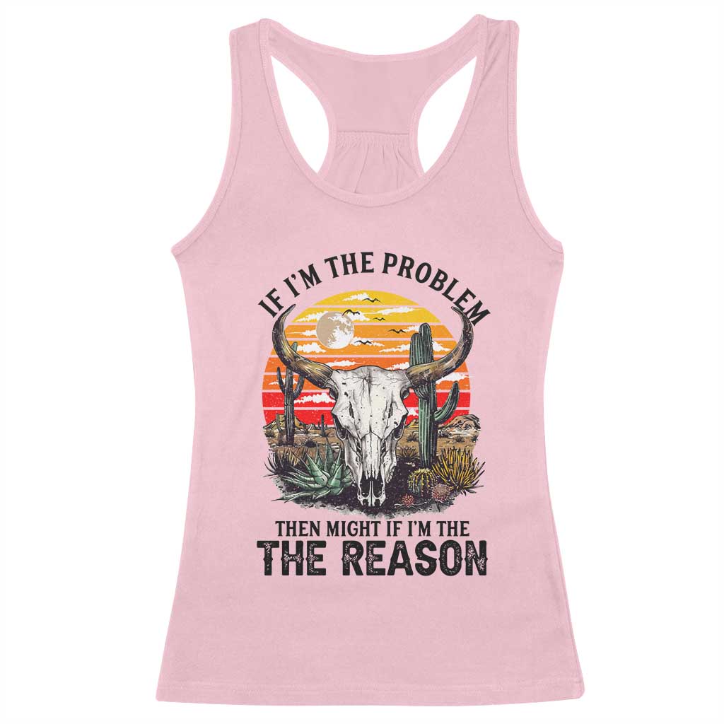 Cow Bull Skull Racerback Tank Top If Problem Vintage Then You Might Be Reason - Wonder Print Shop