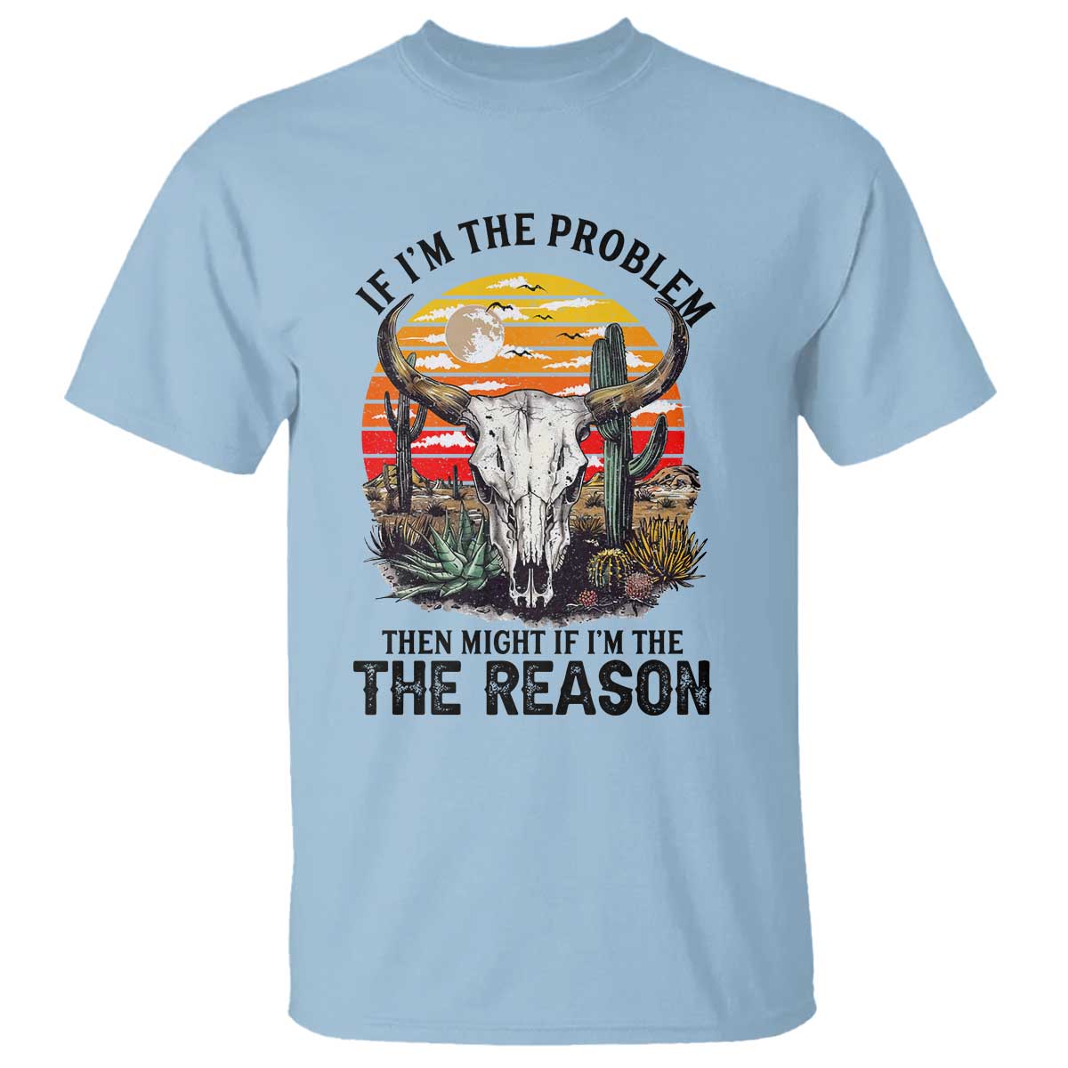 Cow Bull Skull T Shirt If Problem Vintage Then You Might Be Reason - Wonder Print Shop