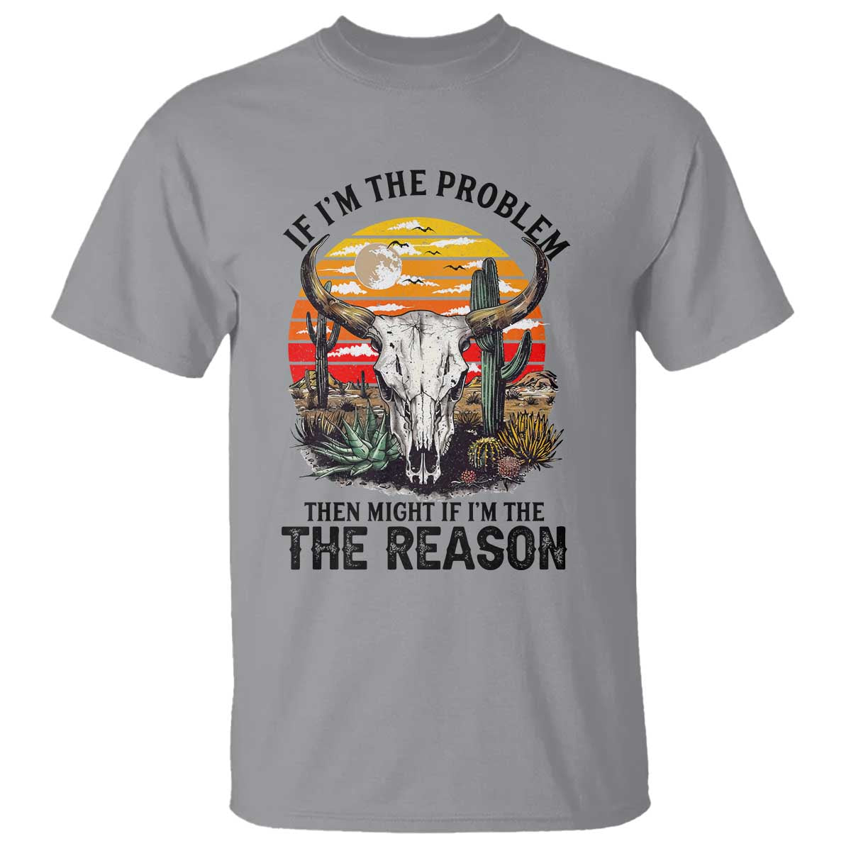 Cow Bull Skull T Shirt If Problem Vintage Then You Might Be Reason - Wonder Print Shop