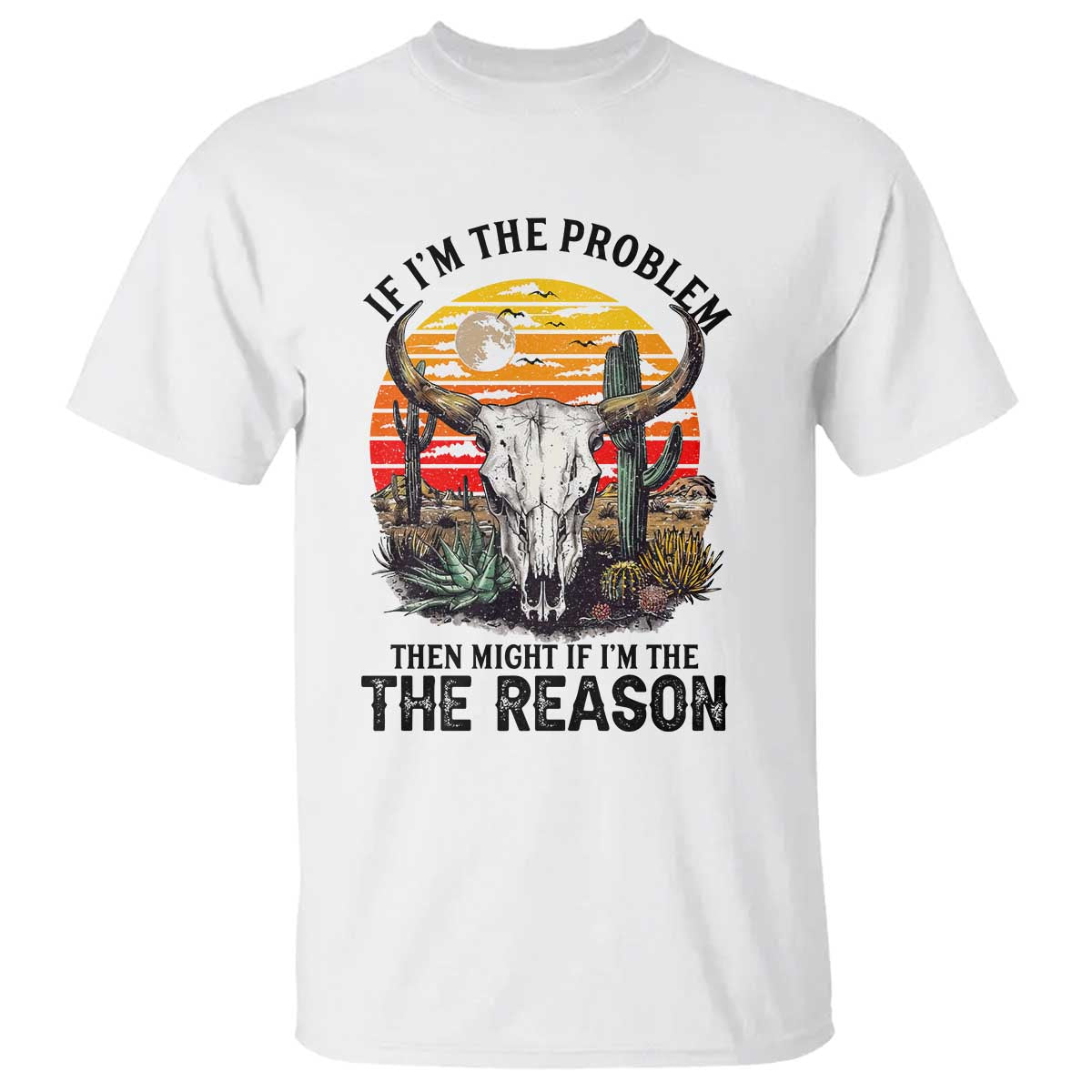 Cow Bull Skull T Shirt If Problem Vintage Then You Might Be Reason - Wonder Print Shop