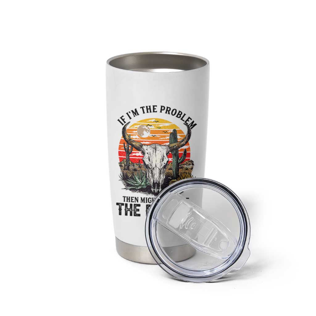 Cow Bull Skull Tumbler Cup If Problem Vintage Then You Might Be Reason