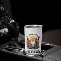 Cow Bull Skull Tumbler Cup If Problem Vintage Then You Might Be Reason