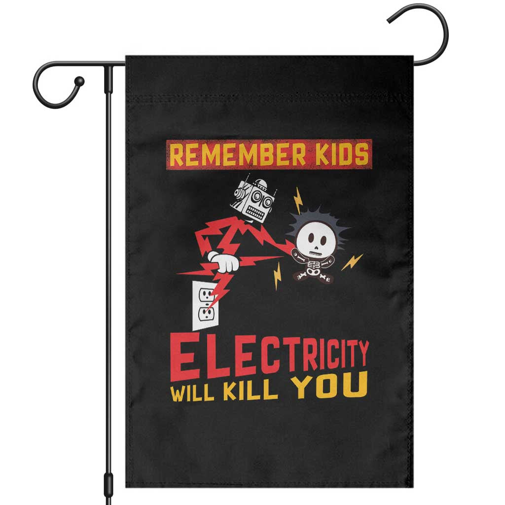 Funny Electrician Garden Flag Remember Kids Electricity Will Kill You - Wonder Print Shop