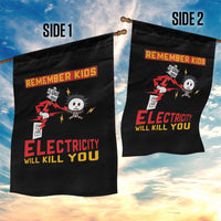 Funny Electrician Garden Flag Remember Kids Electricity Will Kill You - Wonder Print Shop