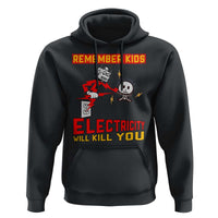 Funny Electrician Hoodie Remember Kids Electricity Will Kill You - Wonder Print Shop