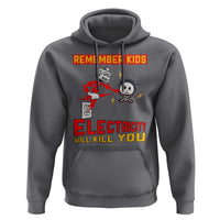 Funny Electrician Hoodie Remember Kids Electricity Will Kill You - Wonder Print Shop