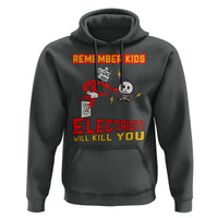 Funny Electrician Hoodie Remember Kids Electricity Will Kill You - Wonder Print Shop
