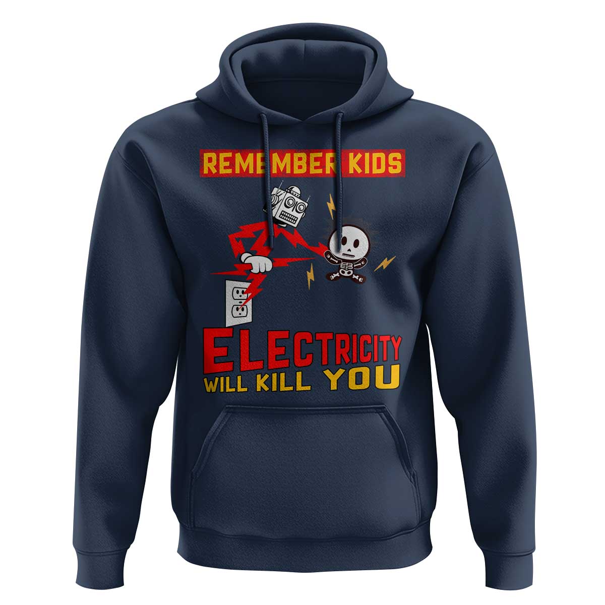 Funny Electrician Hoodie Remember Kids Electricity Will Kill You - Wonder Print Shop