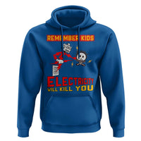 Funny Electrician Hoodie Remember Kids Electricity Will Kill You - Wonder Print Shop
