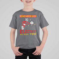 Funny Electrician T Shirt For Kid Remember Kids Electricity Will Kill You - Wonder Print Shop