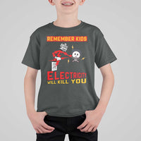 Funny Electrician T Shirt For Kid Remember Kids Electricity Will Kill You - Wonder Print Shop