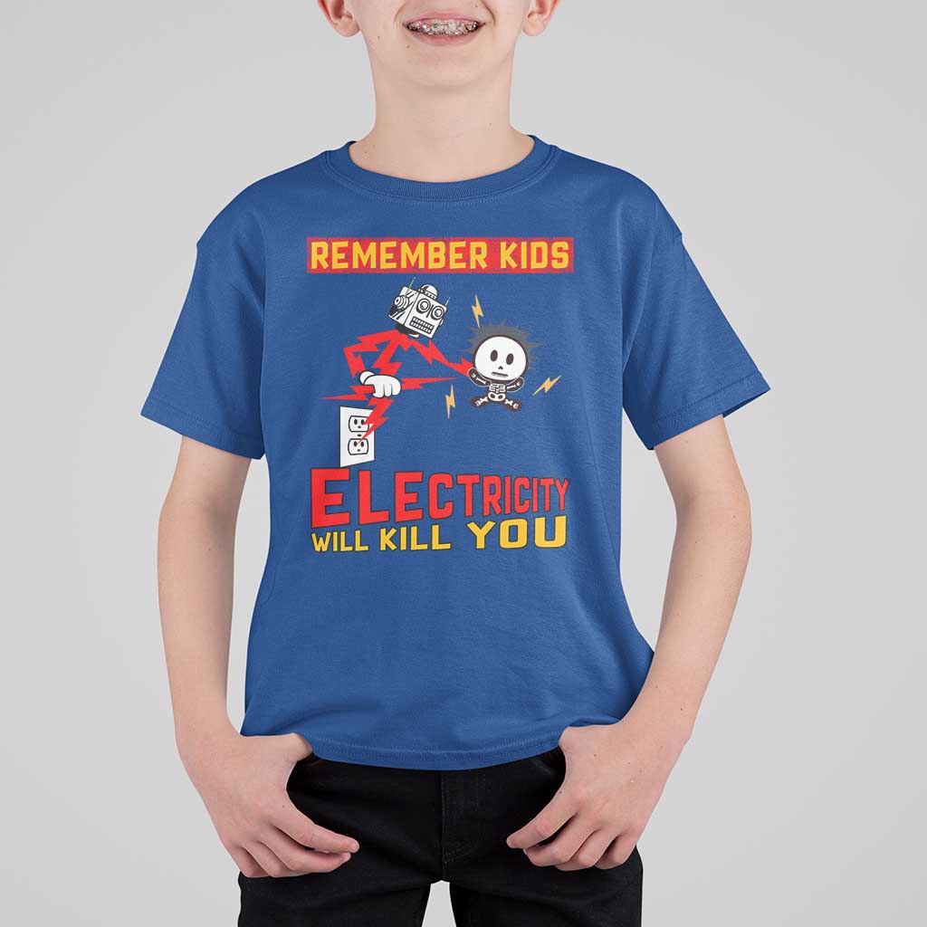Funny Electrician T Shirt For Kid Remember Kids Electricity Will Kill You - Wonder Print Shop