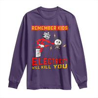 Funny Electrician Long Sleeve Shirt Remember Kids Electricity Will Kill You - Wonder Print Shop