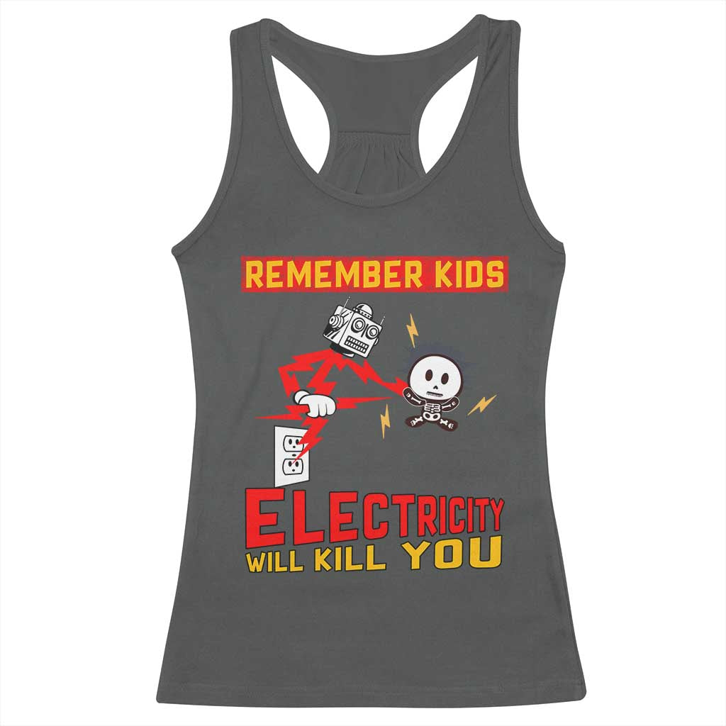 Funny Electrician Racerback Tank Top Remember Kids Electricity Will Kill You - Wonder Print Shop