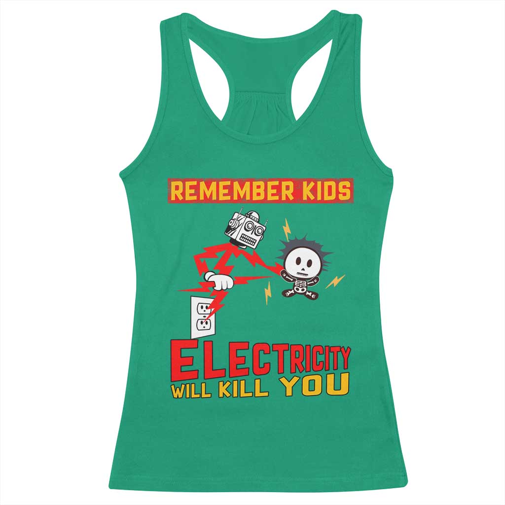 Funny Electrician Racerback Tank Top Remember Kids Electricity Will Kill You - Wonder Print Shop