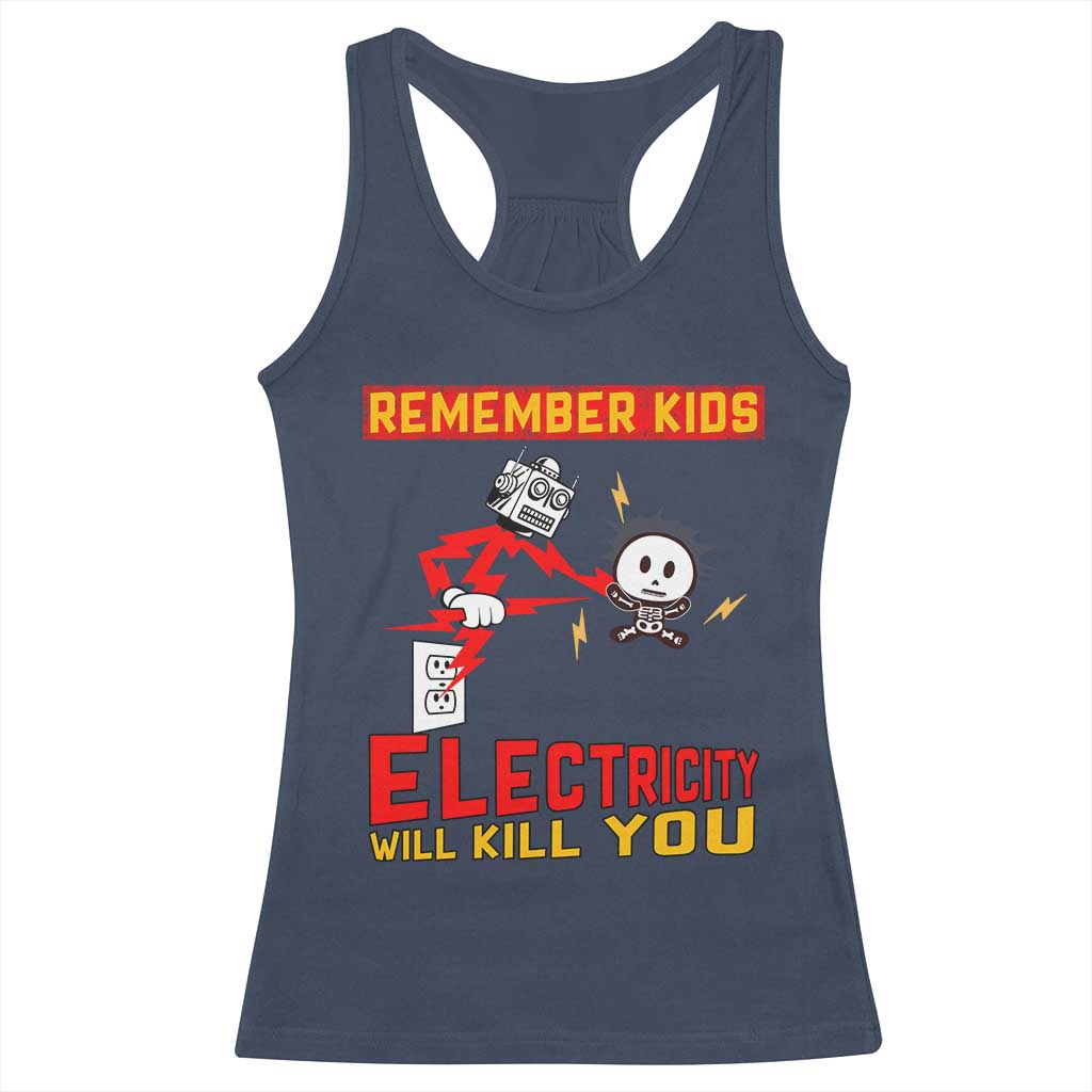 Funny Electrician Racerback Tank Top Remember Kids Electricity Will Kill You - Wonder Print Shop