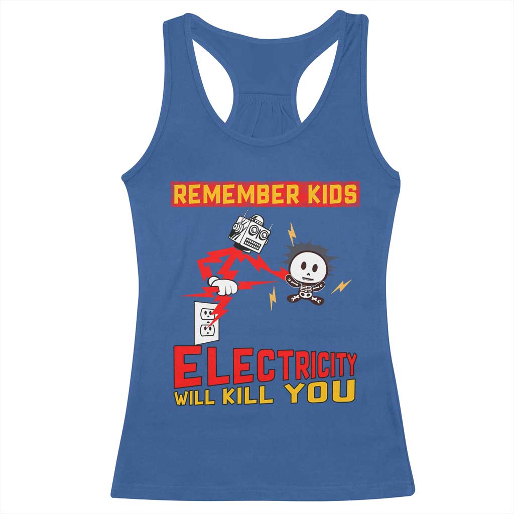 Funny Electrician Racerback Tank Top Remember Kids Electricity Will Kill You - Wonder Print Shop