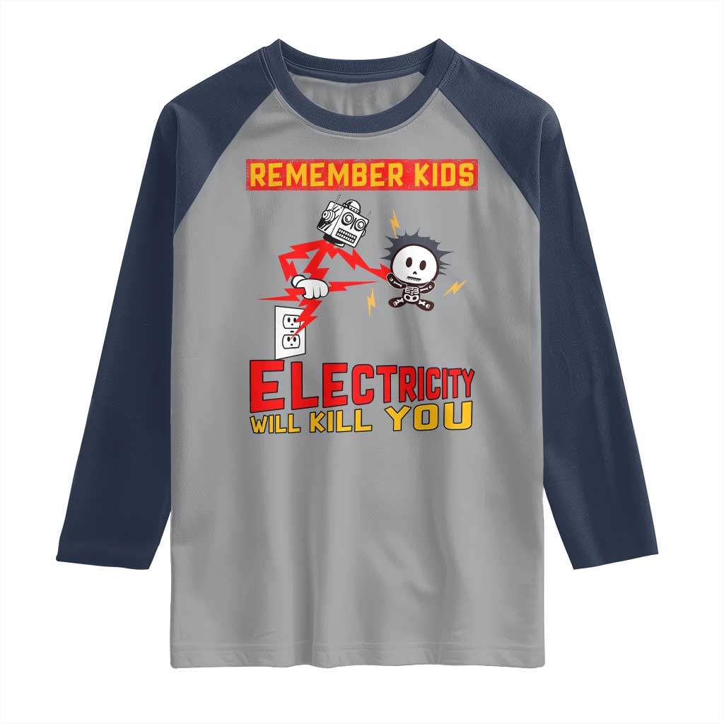 Funny Electrician Raglan Shirt Remember Kids Electricity Will Kill You - Wonder Print Shop