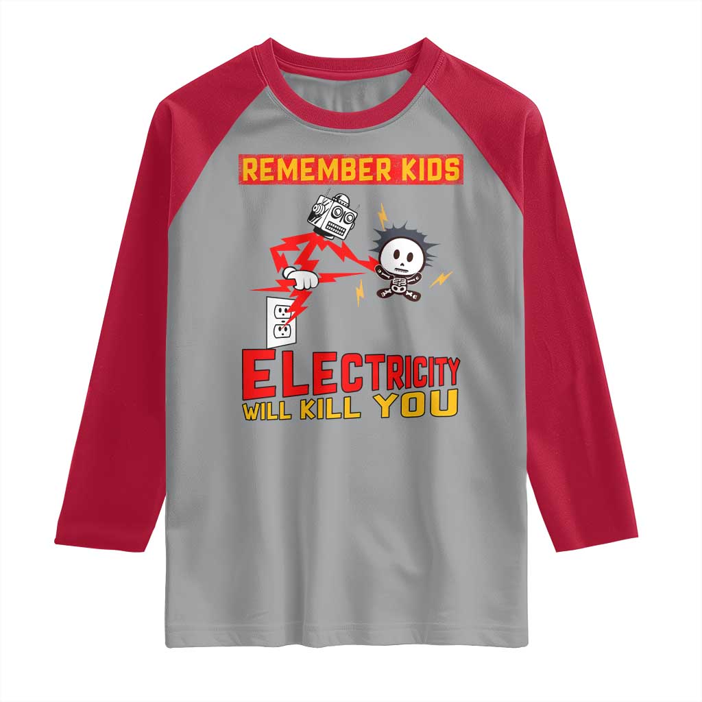 Funny Electrician Raglan Shirt Remember Kids Electricity Will Kill You - Wonder Print Shop