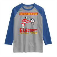 Funny Electrician Raglan Shirt Remember Kids Electricity Will Kill You - Wonder Print Shop