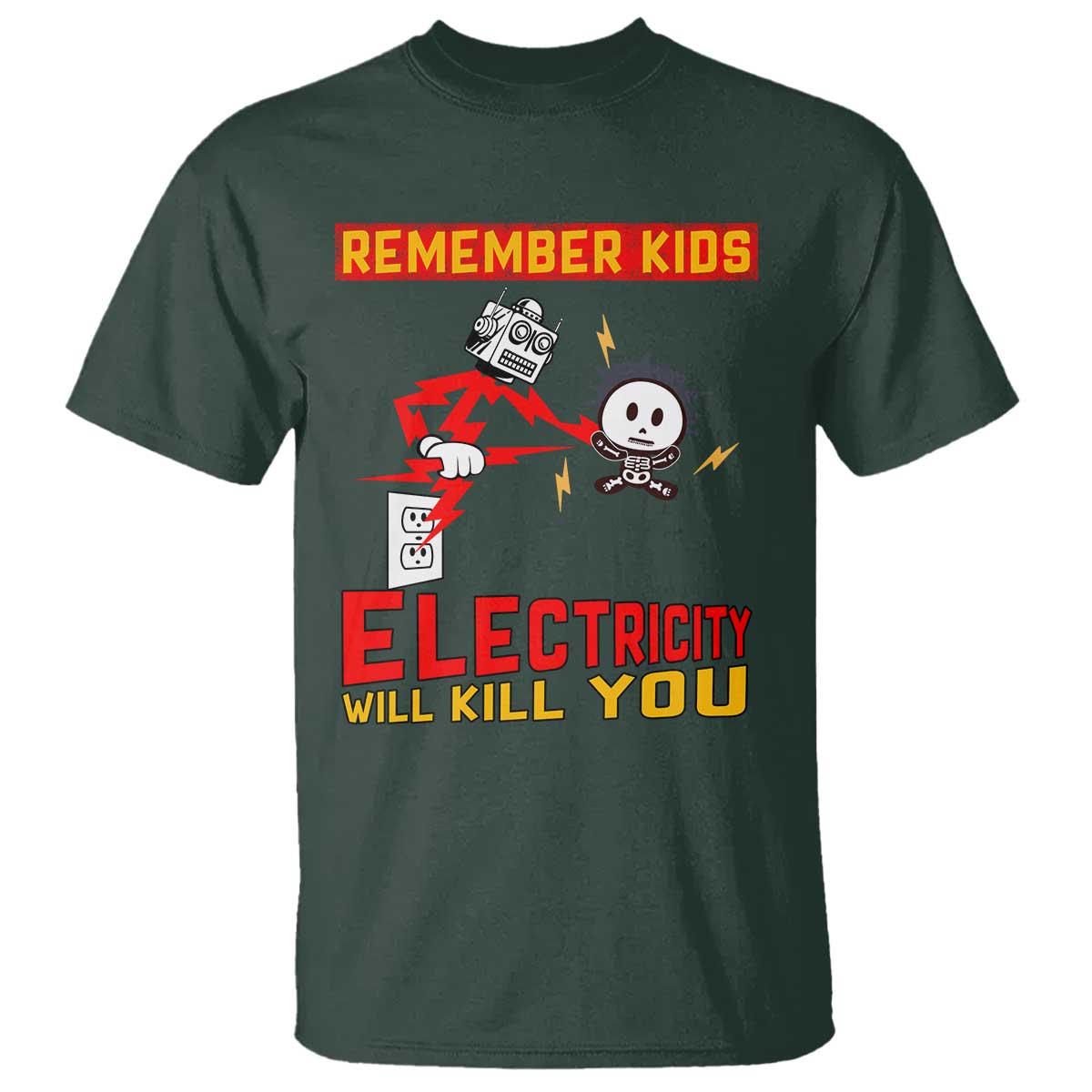 Funny Electrician T Shirt Remember Kids Electricity Will Kill You - Wonder Print Shop