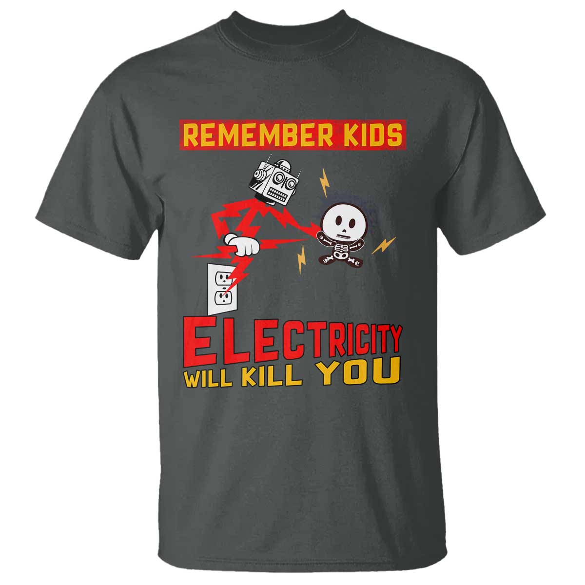 Funny Electrician T Shirt Remember Kids Electricity Will Kill You - Wonder Print Shop