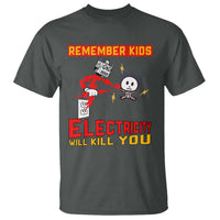Funny Electrician T Shirt Remember Kids Electricity Will Kill You - Wonder Print Shop