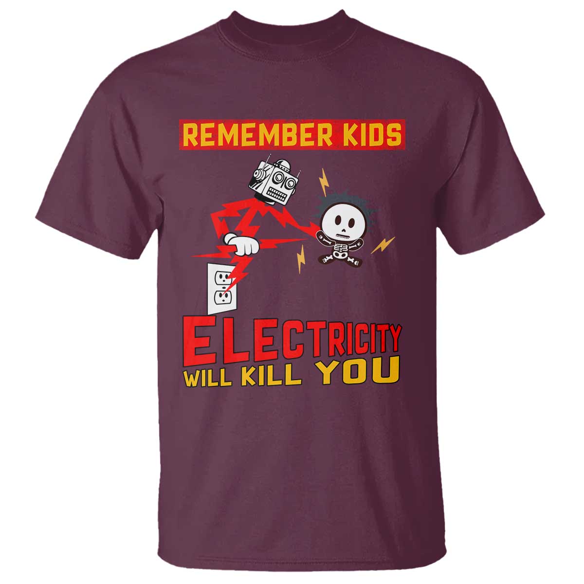 Funny Electrician T Shirt Remember Kids Electricity Will Kill You - Wonder Print Shop