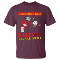 Funny Electrician T Shirt Remember Kids Electricity Will Kill You - Wonder Print Shop