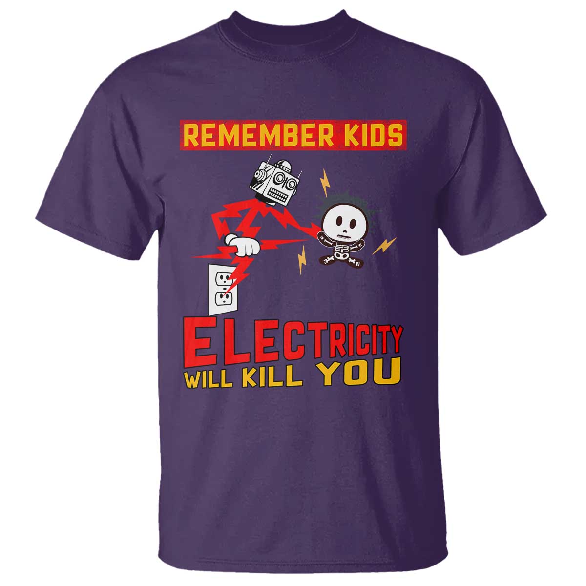 Funny Electrician T Shirt Remember Kids Electricity Will Kill You - Wonder Print Shop