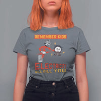 Funny Electrician T Shirt For Women Remember Kids Electricity Will Kill You - Wonder Print Shop