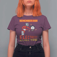 Funny Electrician T Shirt For Women Remember Kids Electricity Will Kill You - Wonder Print Shop