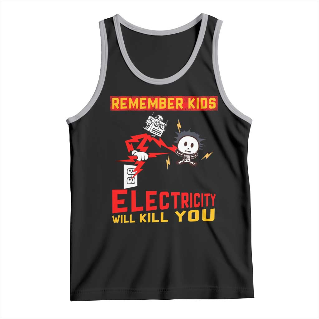 Funny Electrician Tank Top Remember Kids Electricity Will Kill You - Wonder Print Shop