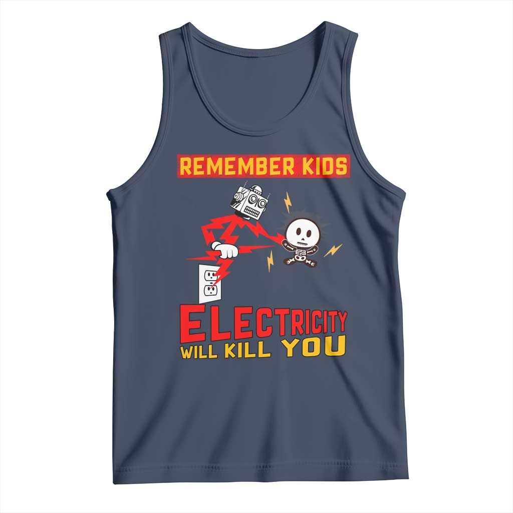Funny Electrician Tank Top Remember Kids Electricity Will Kill You - Wonder Print Shop