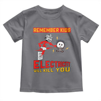 Funny Electrician Toddler T Shirt Remember Kids Electricity Will Kill You - Wonder Print Shop