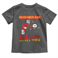 Funny Electrician Toddler T Shirt Remember Kids Electricity Will Kill You - Wonder Print Shop
