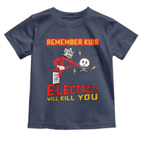 Funny Electrician Toddler T Shirt Remember Kids Electricity Will Kill You - Wonder Print Shop