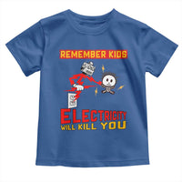 Funny Electrician Toddler T Shirt Remember Kids Electricity Will Kill You - Wonder Print Shop