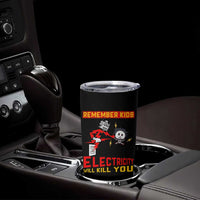 Funny Electrician Tumbler Cup Remember Kids Electricity Will Kill You