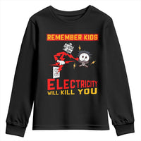 Funny Electrician Youth Sweatshirt Remember Kids Electricity Will Kill You - Wonder Print Shop